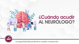 ¿CUÁNDO ACUDIR AL NEURÓLOGO?