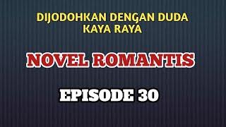 NOVEL ROMANTIS EPISODE 30 MAKAN BERDUA