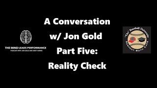 A Conversation with Jon Gold Part 5: Reality Check