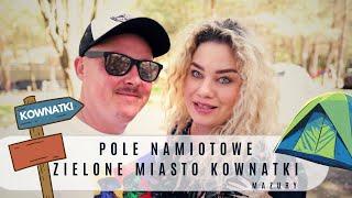 POLE NAMIOTOWE ZIELONE MIASTO KOWNATKI / MUZEUM BITWY POD GRUNWALDEM W STĘBARKU / MAZURY