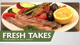 Fish Baked in Salt Crust: Fresh Takes