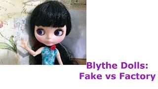 Blythe Dolls:  Fake vs Factory