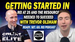 Getting Started in REI at 25 and the Resources Needed to Succeed with Trevor Oldham