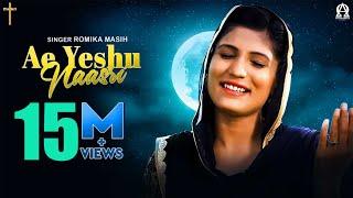 Ae Yeshu Naasri (Official Video) | Romika Masih | Deepak Gharu @alphaomegalyrical