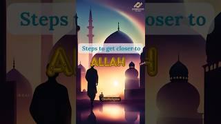 5 Steps to Get Closer to Allah #IslamicGuidance #onereligion #shorts #islamicteachings #allahuakbar