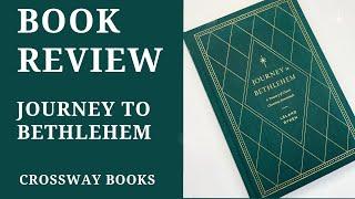 Book Review - Journey to Bethlehem- Crossway