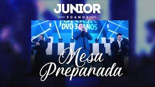 Junior, Marcos e Mateus - Mesa Preparada | DVD Junior 30 Anos