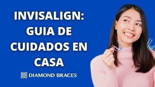 Invisalign. Guia de cuidados en casa