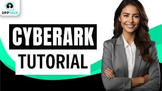 CyberArk Tutorial | Learn CyberArk in 1 Hour | CyberArk Tutorial For Beginners | Upptalk