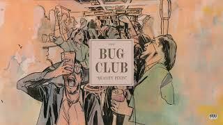 The Bug Club - Quality Pints (Official Audio)