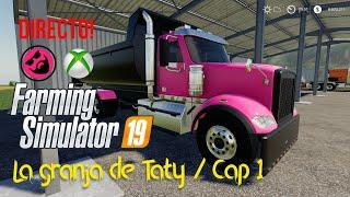 Farming Simulator 19 / español / Xbox Version / La Granja de Taty Cap1 Directo