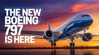 The New Boeing 797 Airplane: A Pleasant Shock In Civil Aviation