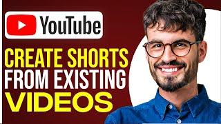 How To Create YouTube Shorts From Existing Video