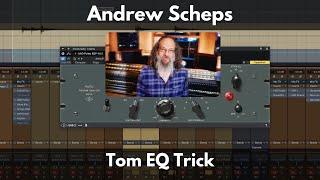 Andrew Scheps Tom EQ Trick