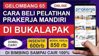 CARA MEMBELI PELATIHAN PRAKERJA MANDIRI 2024 GELOMBANG 65, CARA BELI PELATIHAN PRAKERJA DI BUKALAPAK