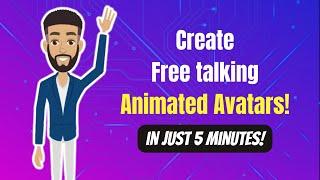 How to create talking Animated Avatars for free! (in just 5 mins!)