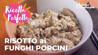 RISOTTO ai FUNGHI PORCINI la RICETTA PERFETTA di GIALLOZAFFERANO