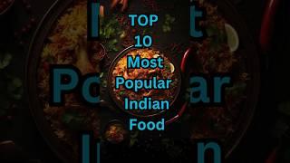 Top 10 Most Popular indian food #food #shorts #shortvideo #shortsfeed #misssid