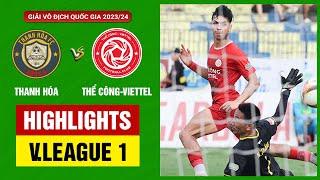 Highlights: Thanh Hóa - Thể Công Viettel | Hàng thủ như "trò đùa", vỡ trận không thể tin nổi