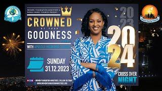 Crossover Night 2023 "Crowned by your goodness. Psalms 65:11" - Apostle Mignonne Kabera