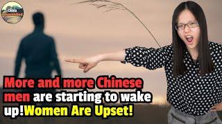 More and more Chinese men are starting to wake up！Women Are Upset!