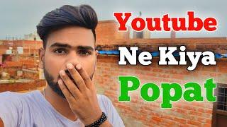 Youtube Ne Mera Popat Kar diya  | abhishek kushwaha vlogs