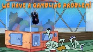 SpongeBob tried warning us about gambling.