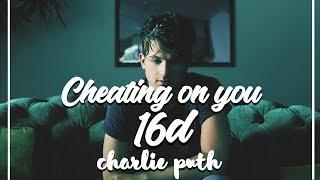 Charlie Puth - Cheating on you | [16d  Audio] [ Use Headphones ]