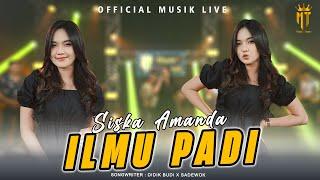 Ilmu Padi - Siska Amanda (Official Music Live) Ora Ono Wong Sukses Tanpo Rekoso