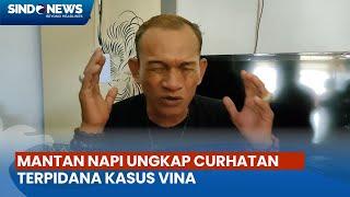 Eks Napi Cerita Curhatan Terpidana Kasus Vina Cirebon, Sebut Bukan Mereka Pelakunya