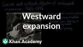 Westward expansion: social and cultural development | AP US History | Khan Academy