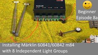 Installing Märklin 60841/60842 m84 with 8 Independent Light Groups (Beginner Episode 8a)