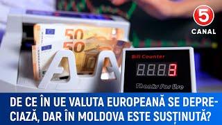 De ce în ue valuta europeană se depreciază, dar în Moldova este susținută