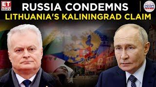 Russia Denounces Lithuania’s Kaliningrad Claim, Calls It an Attack on Identity | World News | ET Now