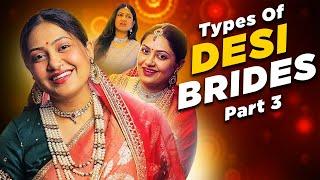 Types Of Desi Brides - Part 3 || Captain Nick