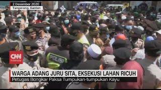 Warga Adang Juru Sita, Eksekusi Lahan di Tangerang Ricuh