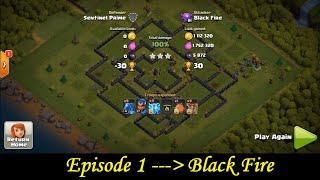 Episode 1 / The Most Satisfying Best Raid Ever In Clash Of Clans - Black Fire Part 1 !!!