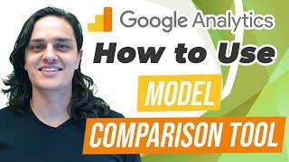 How to Use the Model Comparison Tool in Google Analytics to Compare Your Traffic Channels