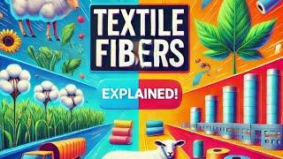 Textile Fibers Explained! | Natural vs Synthetic | Easy Guide for Beginners