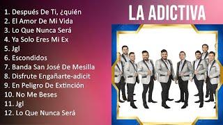 L a A d i c t i v a 2023 [1 HORA] - Mejores Canciones, Mejores Exitos, Grandes Exitos, Grandes C...