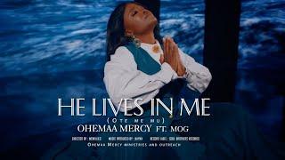 Ohemaa Mercy - "OTE ME MU (He Lives In Me)" ft. MOG (Official Music Video)