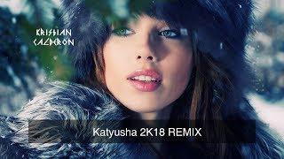 Katyusha Soviet March- Kristian Calderon 2k18 remix