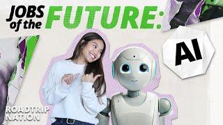 4 future jobs in AI | Roadtrip Nation