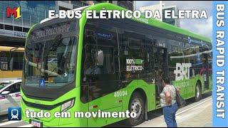 BRT ÔNIBUS ELÉTRICO E-BUS DA ELETRA, CONFIRA