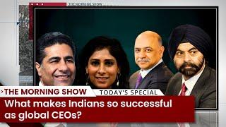 Why are Indians Shining in Global Businesses? Indian CEO's | Business News | Business Standard