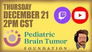 CHARITY STREAM - Pediatric Brain Tumor Foundation !donate [Part 1]
