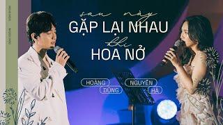 Sau Này Hãy Gặp Nhau Khi Hoa Nở - Nguyên Hà & Hoàng Dũng live at #DearOcean