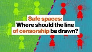 Safe spaces: Where should the line of censorship be drawn? | Alice Dreger | Big Think