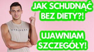 Jak schudnąć bez diety? Większość osób jest w szoku bo to proste - dieta bez diety krok po kroku!