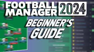 A BEGINNERS GUIDE TO FOOTBALL MANAGER 2024 FM24 GUIDE